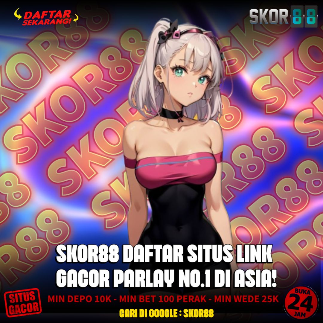 Situs SKOR88 2025 Terpercaya
